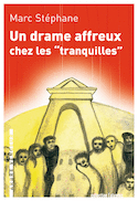 Un drame affreux chez les 'tranquilles'